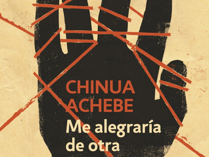 Me alegraría de otra muerte - Chinua Achebe - TAPA BLANDA O BOLSILLO