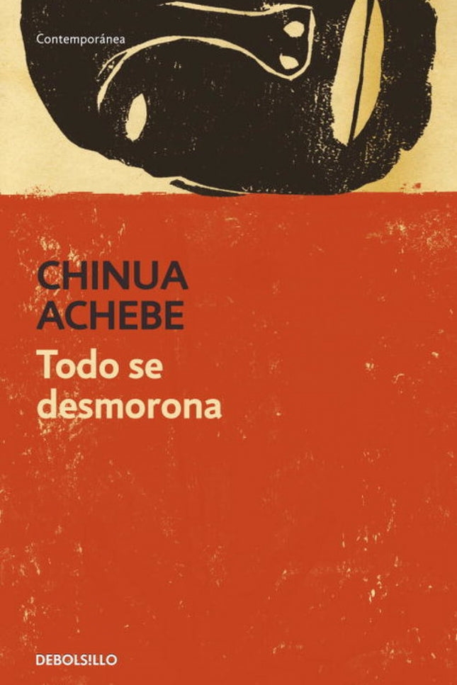 Libro Todo Se Desmorona: «Sus sólidas obras sobre la vida que fue destruida a consecuencia del mandato colonial son modé