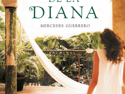 Libro El árbol De La Diana: Si Elena Peralta viaja a México es porque nada la ata ya a su país natal, España. Va en busc