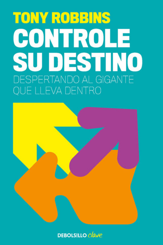 Libro Controle Su Destino: ¿Se deja arrastrar por circunstancias que parecen estar fuera de su control? Esa carencia de 