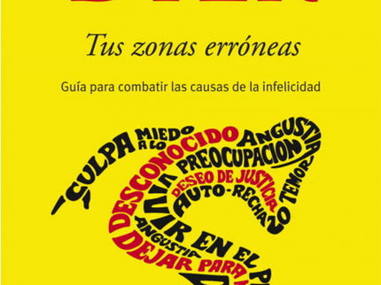 Libro Tus Zonas Erróneas: ¿Tienes a veces la sensación de estar desbordado por la existencia? ¿Paralizado por compromiso