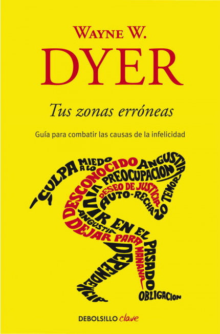 Libro Tus Zonas Erróneas: ¿Tienes a veces la sensación de estar desbordado por la existencia? ¿Paralizado por compromiso