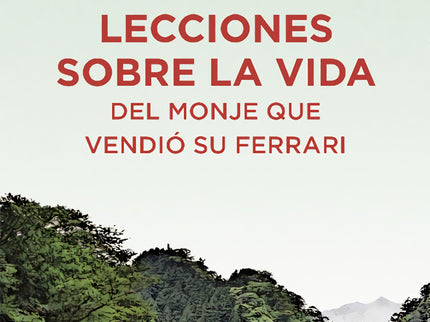 Libro Lecciones Sobre La Vida Del Monje Que Vendió Su Ferrari: Cuando naciste, llorabas mientras el mundo se regocijaba.
