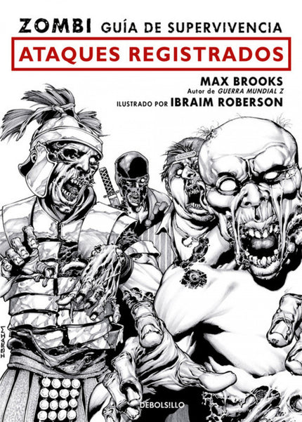 Libro Zombi. Guía De Supervivencia: Ataques Registrados: QUIEN NO APRENDE DE LA HISTORIA ESTA CONDENADO A REPETIRLA. De 