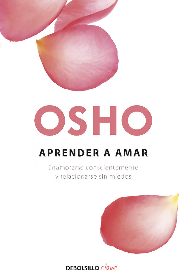 Libro Aprender A Amar: El amor debería ser una realidad en nuestra existencia, no solo un sueño o el tema de unos versos