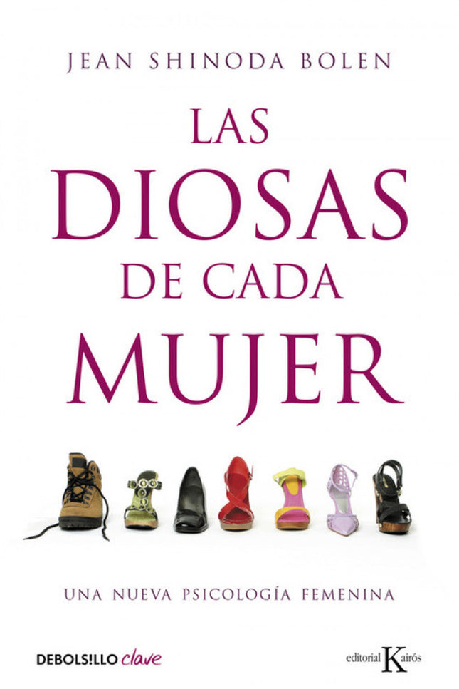 Libro Las Diosas De Cada Mujer: ¿Por qué algunas mujeres valoran, ante todo, el matrimonio y la familia, mientras que ot