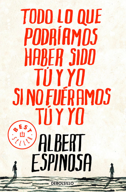 Libro Todo Lo Que Podríamos Haber Sido Tú Y Yo Si No Fuéramos Tú Y Yo: ¿Y si con sólo mirarte pudiera desvelar tus secre