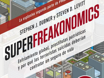Libro Superfreakonomics: La economía trata sobre la inflación, los tipos de interés y la bolsa. Superfreakonomics habla 