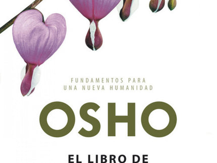 Libro El Libro De La Mujer: Este libro recoge las respuestas de Osho sobre el significado de ser mujer en el mundo y, má