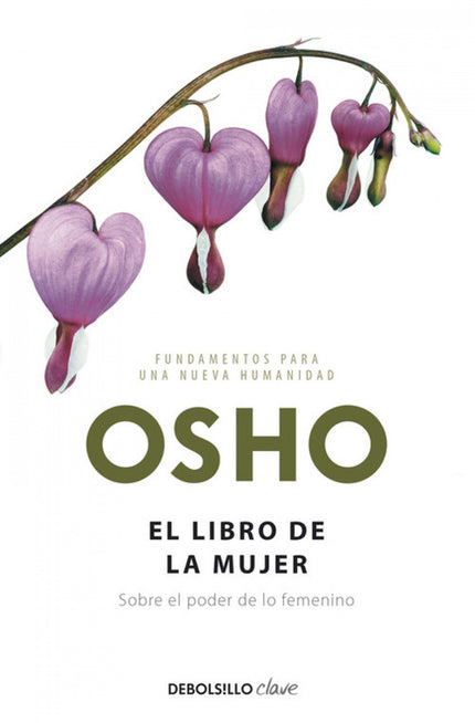 Libro El Libro De La Mujer: Este libro recoge las respuestas de Osho sobre el significado de ser mujer en el mundo y, má