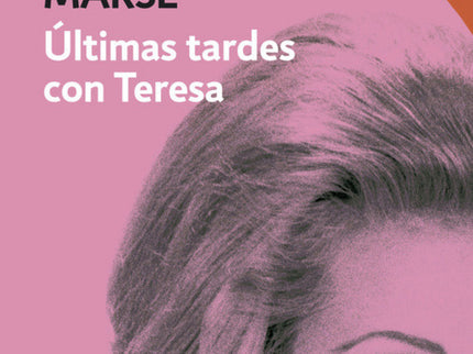 Libro Ultimas Tardes Con Teresa: La novela que le dio a conocer a Juan Marsé, ganadora del Premio Biblioteca Breve en 19