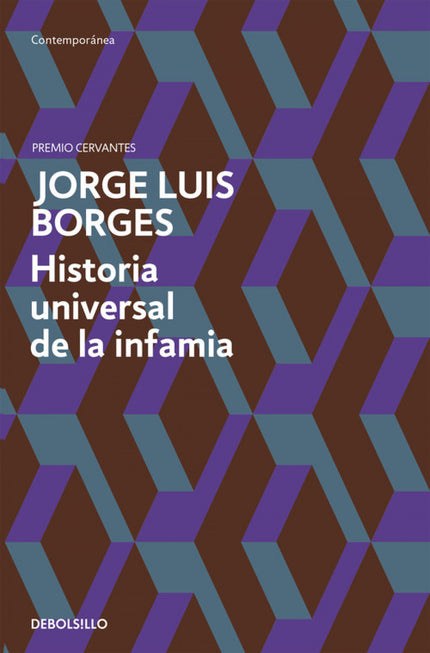 Libro Historia Universal De La Infamia: «La tierra que habitamos es un error, una incompetente parodia. Los espejos y la