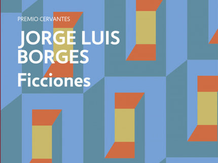 Libro Ficciones: «Pensé en un laberinto, en un sinuoso laberinto creciente que abarcara el pasado y el porvenir y que im