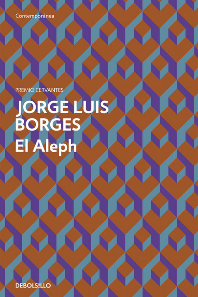 Libro El Aleph: «Vi el Aleph, desde todos los puntos, vi en el Aleph la tierra, y en la tierra otra vez el Aleph y en el