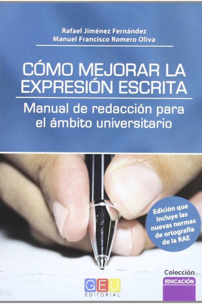 Libro Cómo Mejorar La Expresión Escrita: Obra de carácter práctico y divulgativo en la que se abordan las estrategias qu
