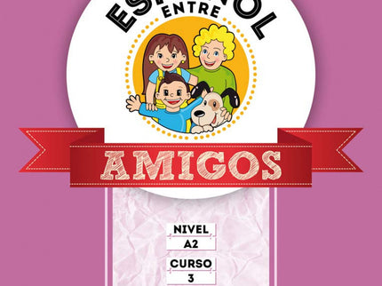 Libro Español Entre Amigos 2, Nivel A2: DESCRIPCION Español entre amigos es un método de español como lengua extranjera 