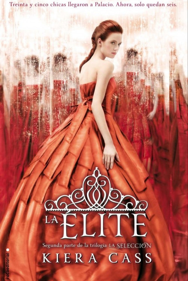 Libro La Elite: Segunda parte de la trilogía La SelecciónDe las treinta y cinco chicas llegaron a palacio para competir 
