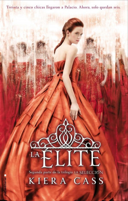 Libro La Elite: Segunda parte de la trilogía La SelecciónDe las treinta y cinco chicas llegaron a palacio para competir 