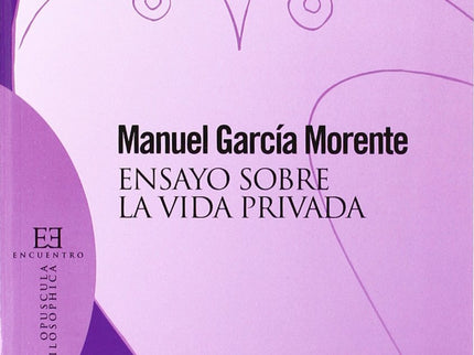 Libro 2.ensayo Sobre La Vida Privada: «Los que quieran, los que tengan en el corazón profundamente anclada la preocupaci
