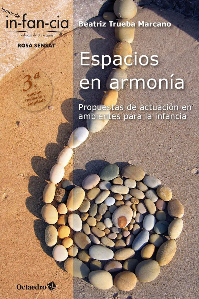 Libro Espacios En Armonía: Este libro pone de relieve la importancia de la relación entre el hacer, el decir, el pensar 
