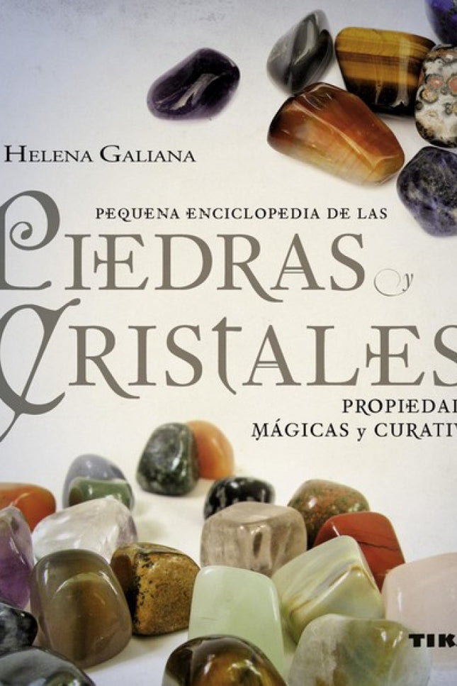 Piedras Y Cristales Propiedades Mágicas Y Curativas (pequeña Enciclopedia)