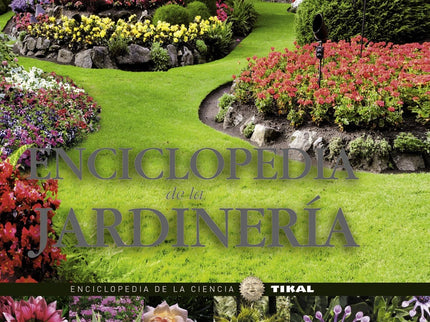 Libro Enciclopedia De La Jardinería: Completa enciclopedia visual que describe todas las labores del jardín y cómo sacar