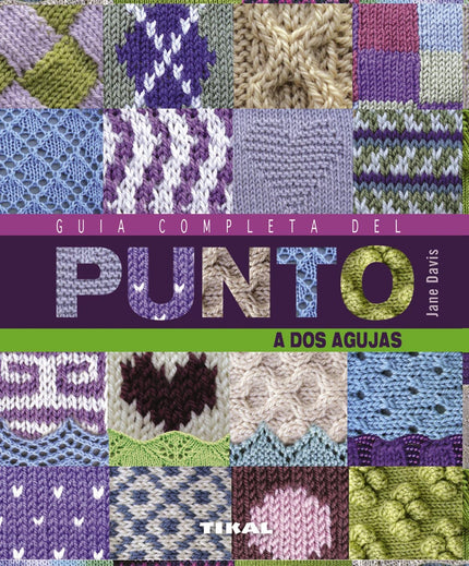 Libro Guia Completa Del Punto A Dos Agujas: Guía imprescindible para aficionados al punto, tanto principiantes como avan