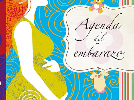 Libro Agenda Del Embarazo: Con esta agenda queremos ofrecerte información de los cambios que se producen en ti y tu futu
