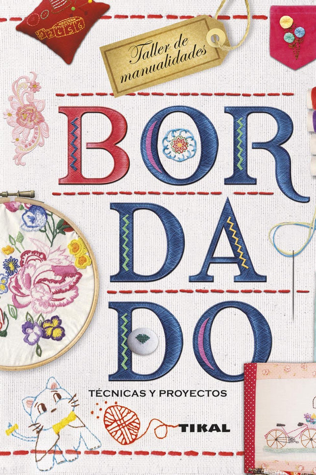 Libro Bordados: Este libro hace accesible a todos la técnica del bordado a través de una serie de proyectos jóvenes y de
