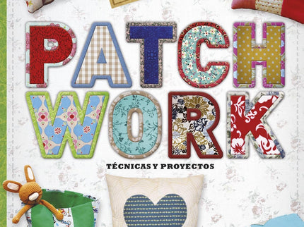 Libro Patchwork:técnicas Y Proyectos: Cualquiera es capaz de confeccionar una funda para la tableta con esta técnica o d