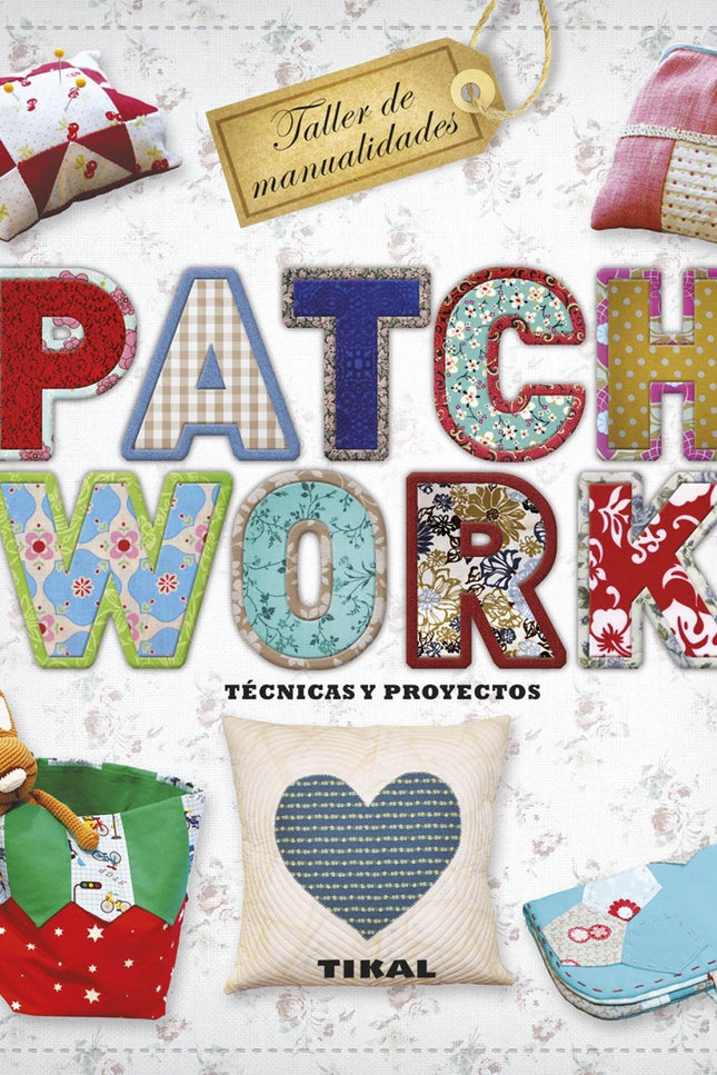 Libro Patchwork:técnicas Y Proyectos: Cualquiera es capaz de confeccionar una funda para la tableta con esta técnica o d