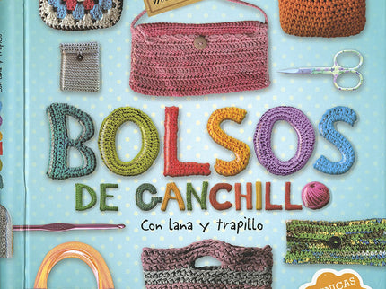 Libro Bolsos De Ganchillo: En este libro se hace un recorrido por los materiales, las técnicas y los puntos básicos para
