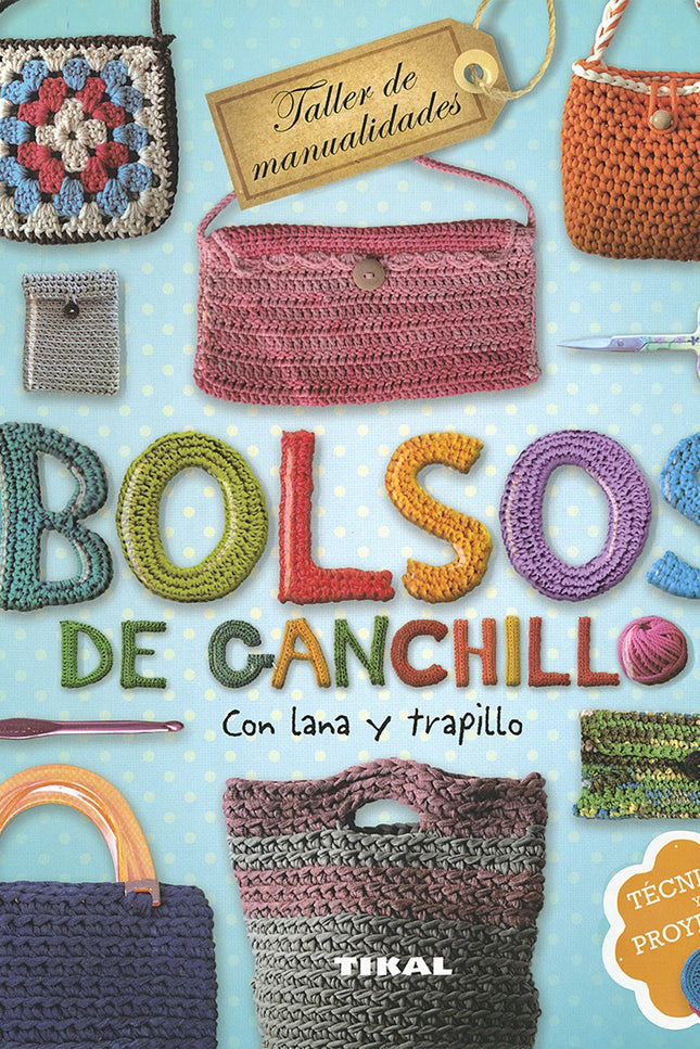 Libro Bolsos De Ganchillo: En este libro se hace un recorrido por los materiales, las técnicas y los puntos básicos para