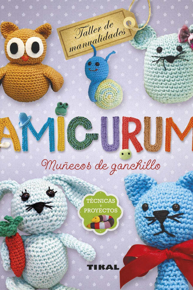 Libro Amigurumi: La técnica del amigurumi viene de Japón y su nombre significa «muñeco de peluche tejido». Para este lib