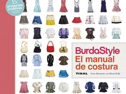 Libro Manual De Costura: El libro contiene tutoriales y patrones de diseños adaptables para falda, blusa, vestido, abrig