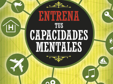 Libro Entrena Tus Capacidades Mentales: Este es un libro para todas aquellas personas que desean mantener su mente despi