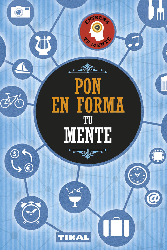 Libro Pon En Forma Tu Mente: Quien entrena su mente, ejercita sus capacidades y no se rinde al paso del tiempo, muestra 