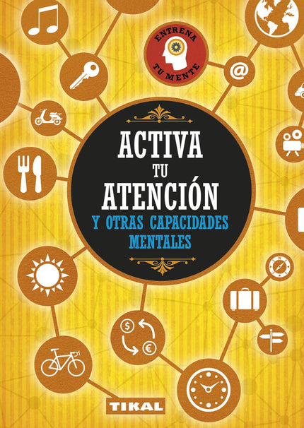 Libro Activa Atención Y Otras Capacidades Mentales: Forzar un poco nuestras capacidades, ponernos a prueba, intentar sup
