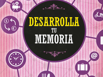 Libro Desarrolla Tu Memoria: De igual modo que se puede seguir un programa de entrenamiento físico para fortalecer la mu