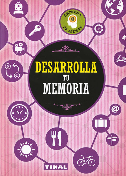 Libro Desarrolla Tu Memoria: De igual modo que se puede seguir un programa de entrenamiento físico para fortalecer la mu