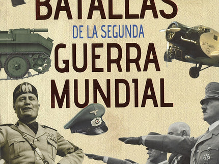 Libro Batallas De La Segunda Guerra Mundial: Tras la Primera Guerra Mundial se pensó que a la humanidad no se le volverí