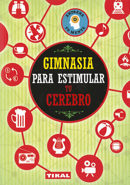 Libro Gimnasia Para Estimular Tu Cerebro: Es sabido que todo lo que no se usa, se atrofia. En nuestra vida cotidiana rea