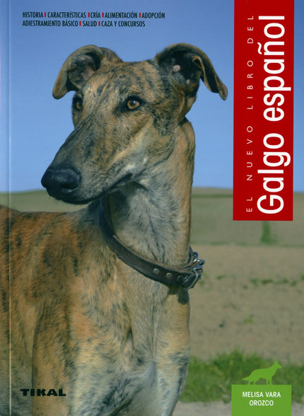 Libro Galgo Español: Guía completa para cualquier amante del galgo español. En ella encontrará toda la información actua