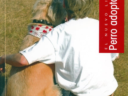 Libro Perro Adoptado Feliz: Perro adoptado feliz trata temas tan importantes como dónde encontrar al perro perfecto para