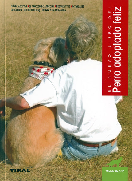 Libro Perro Adoptado Feliz: Perro adoptado feliz trata temas tan importantes como dónde encontrar al perro perfecto para