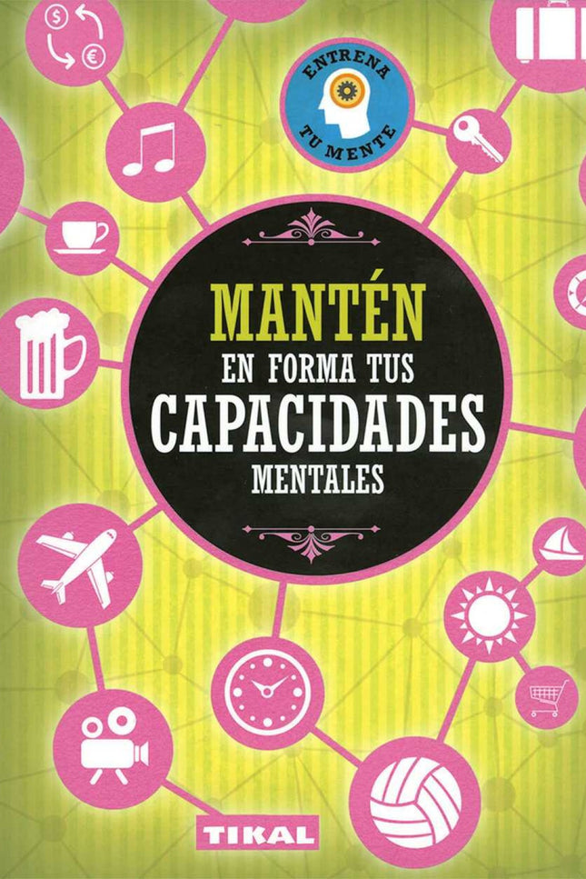 Libro Manten En Forma Tus Capacidades: De igual modo que es muy distinta una persona que llega a la madurez después de muchos años de ejercicio físico frente a otra que nunca ha practicado deporte, también existen diferencias entre quien no ha dejado de practicar con su mente y quien ha adoptado una actitud pasiva. Los ejercicios que te propone este libro ponen a prueba tus capacidades, para así desarrollarlas al máximo.