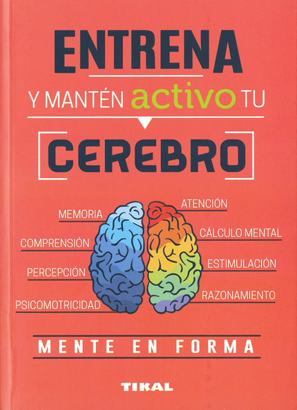 Libro Entrena Y Manten Activo Tu Cerebro: Existen diferencias entre las personas que no han dejado de practicar con su mente y quienes han adoptado una actitud mental pasiva, igual que es muy distinta una persona que llega a la madurez después de practicar un ejercicio físico constante. Gracias a este libro podrá desarrollar, mediante ejercicios muy entretenidos, habilidades como la memoria, la atención, la psicomotricidad y los conceptos de espacio y tiempo.