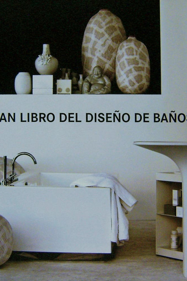 Libro El Gran Libro Del Diseño De Baños: LA PROFUNDA TRANSFORMACIÓN QUE HA EXPERIMENTADO EL BAÑO DENTRO DE LA CASA EN LO