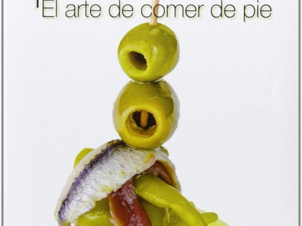 Libro Pintxos El Arte De Comer De Pie: .