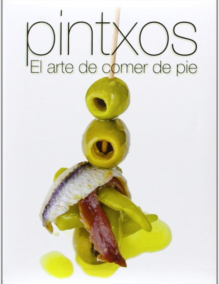 Libro Pintxos El Arte De Comer De Pie: .